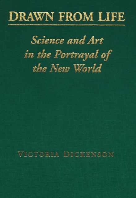 Drawn from Life : Science and Art in the Portrayal of the New World, Paperback / softback Book