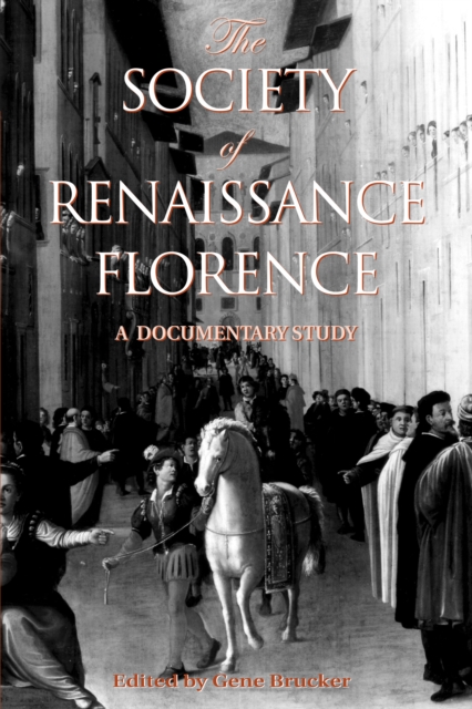 The Society of Renaissance Florence : A Documentary Study, Paperback / softback Book
