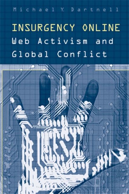 Insurgency Online : Web Activism and Global Conflict, Paperback / softback Book