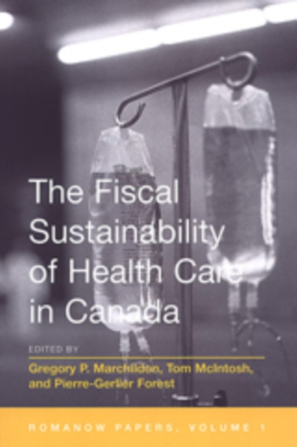 The Fiscal Sustainability of Health Care in Canada : The Romanow Papers, Volume 1, Paperback / softback Book