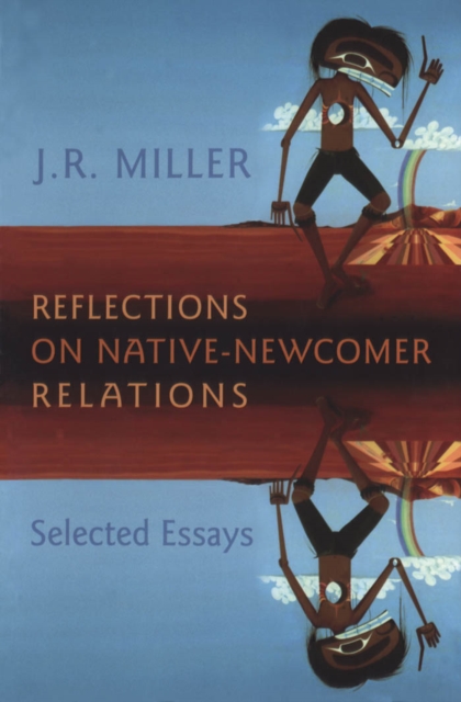 Reflections on Native-Newcomer Relations : Selected Essays, Paperback / softback Book