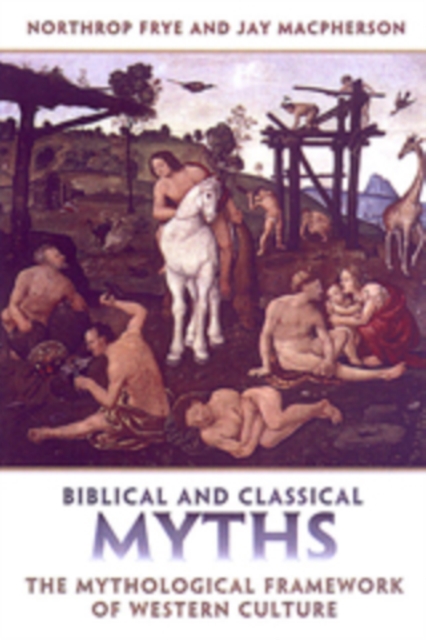 Biblical and Classical Myths : The Mythological Framework of Western Culture, Paperback / softback Book