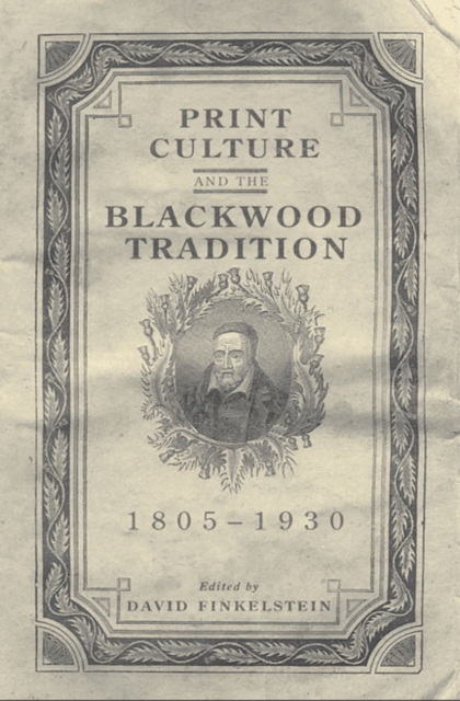 Print Culture and the Blackwood Tradition, Hardback Book