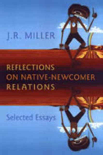 Reflections on Native-Newcomer Relations : Selected Essays, Hardback Book