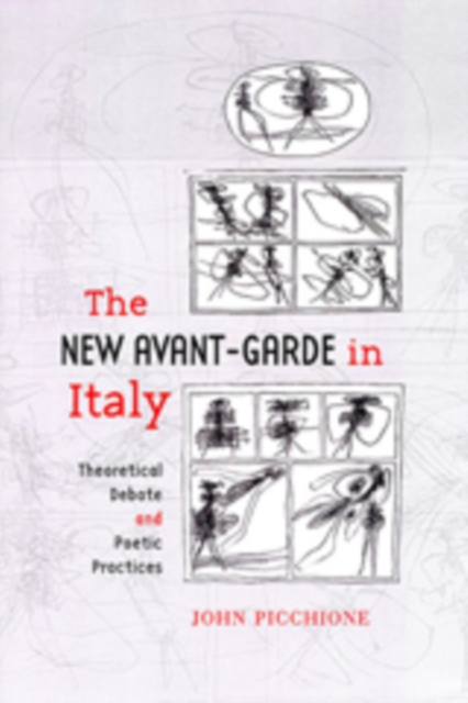The New Avant-Garde in Italy : Theoretical Debate and Poetic Practices, Hardback Book