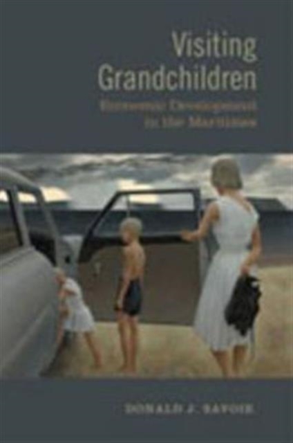 Visiting Grandchildren : Economic Development in the Maritimes, Hardback Book