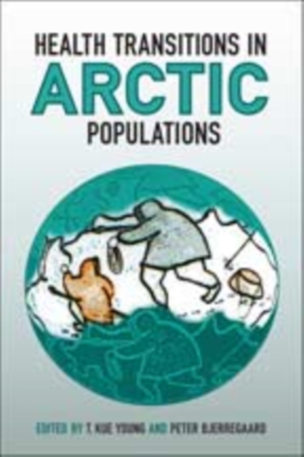 Health Transitions in Arctic Populations, Hardback Book