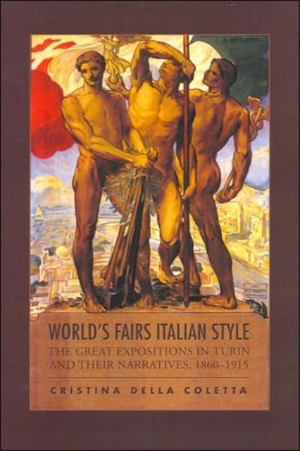 World's Fairs Italian-style : The Great Expositions in Turin and Their Narratives, 1860-1915, Hardback Book