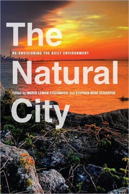 The Natural City : Re-envisioning the Built Environment, Hardback Book