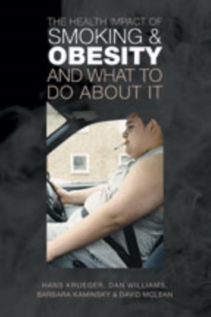 The Health Impact of Smoking and Obesity and What to Do About It, Hardback Book