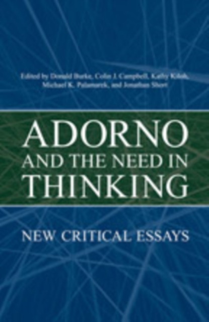 Adorno and the  Need in Thinking : New Critical Essays, Hardback Book