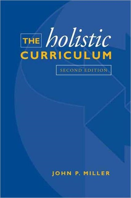 The Holistic Curriculum, Hardback Book
