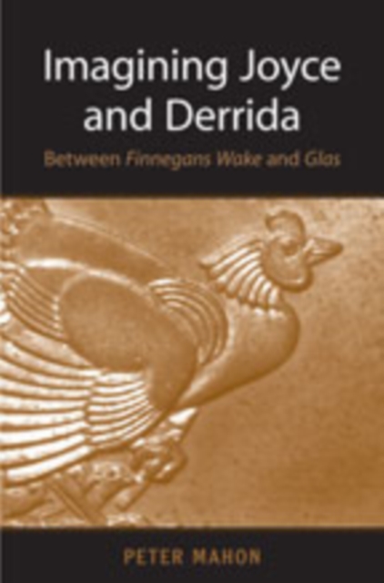 Imagining Joyce and Derrida : Between Finnegans Wake and Glas, Hardback Book