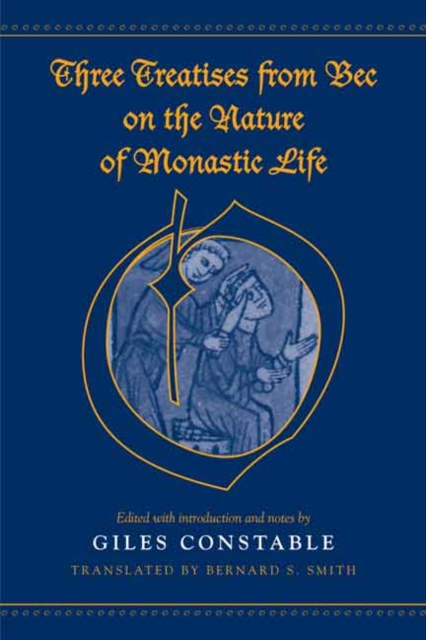 Three Treatises From Bec on the Nature of Monastic Life, Hardback Book