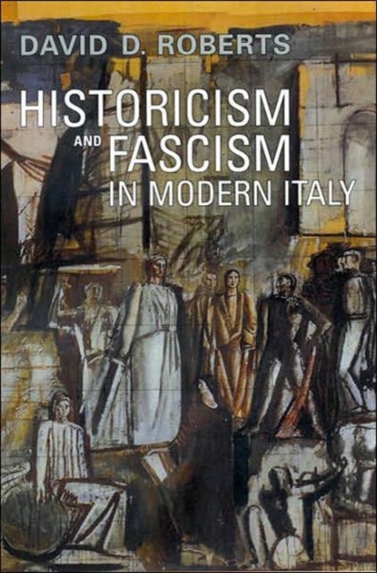 Historicism and Fascism in Modern Italy, Hardback Book
