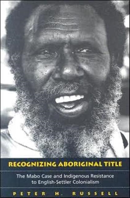 Recognizing Aboriginal Title : The Mabo Case and Indigenous Resistance to English-Settler Colonialism, Paperback / softback Book