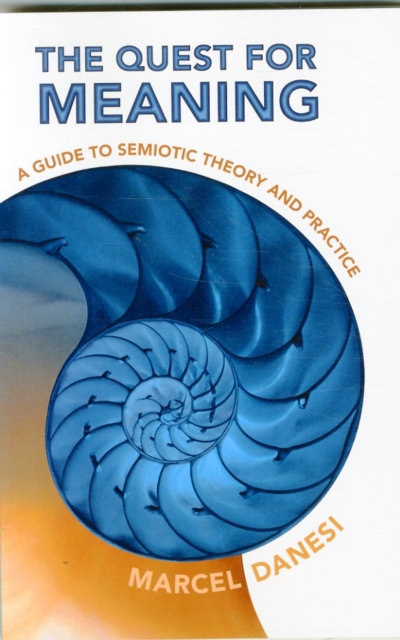 The Quest for Meaning : A Guide to Semiotic Theory and Practice, Paperback / softback Book
