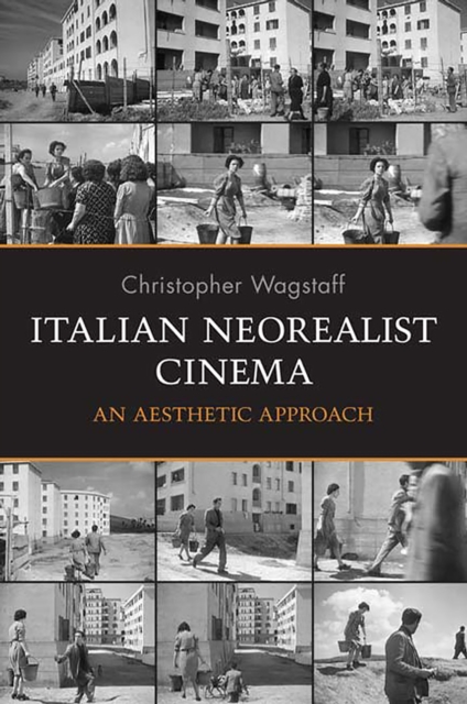 Italian Neorealist Cinema : An Aesthetic Approach, Paperback / softback Book