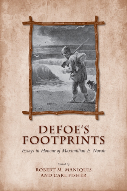 Defoe's Footprints : Essays in Honour of Maximillian E. Novak, Hardback Book