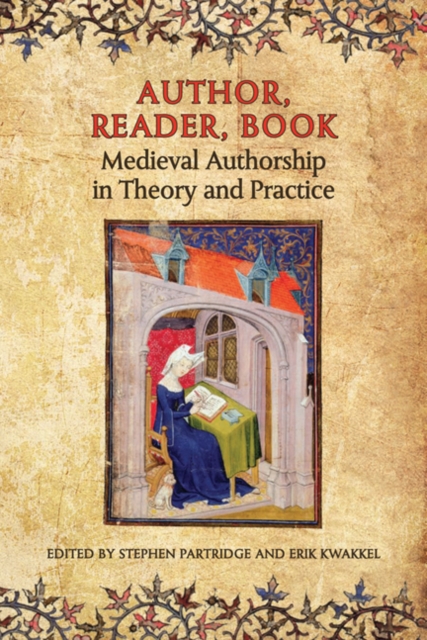 Author, Reader, Book : Medieval Authorship in Theory and Practice, Hardback Book