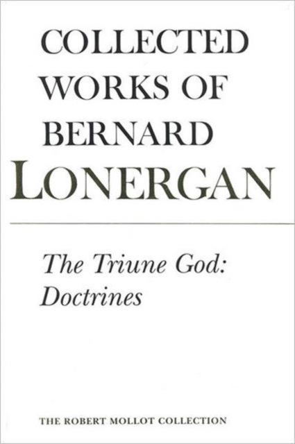 The Triune God : Doctrines, Volume 11, Hardback Book
