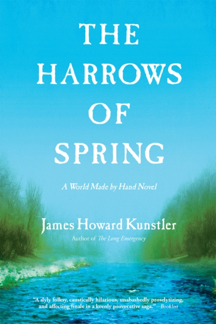 The Harrows of Spring : A World Made by Hand Novel, Paperback / softback Book