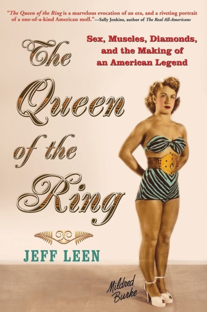 The Queen of the Ring : Sex, Muscles, Diamonds, and the Making of an American Legend, Paperback / softback Book