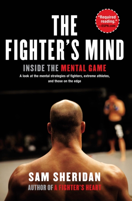 The Fighter's Mind : Inside the Mental Game, Paperback / softback Book