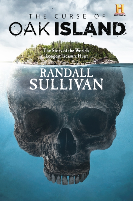 The Curse of Oak Island : The Story of the World’s Longest Treasure Hunt, Paperback / softback Book