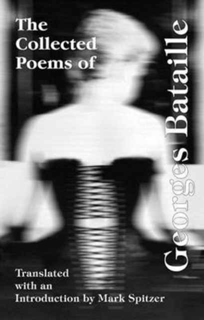 The Collected Poems of Georges Bataille, Hardback Book