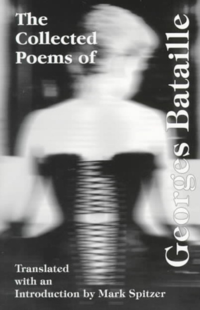 The Collected Poems of Georges Bataille, Paperback / softback Book