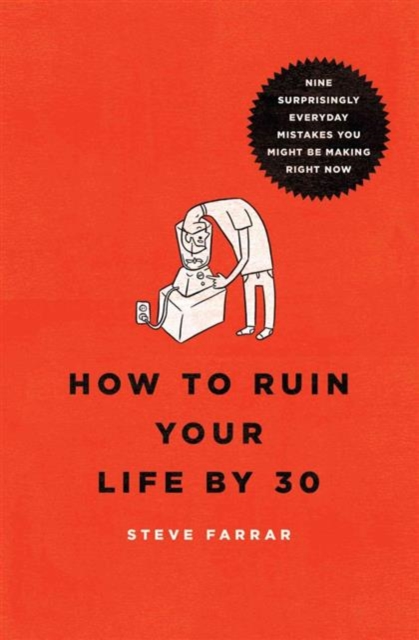 How To Ruin Your Life By 30, Paperback / softback Book