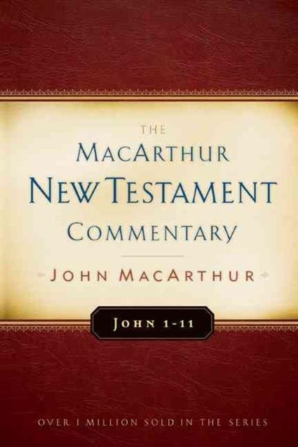 John 1-11 Macarthur New Testament Commentary, Hardback Book