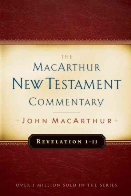 Revelation 1-11 Macarthur New Testament Commentary, Hardback Book