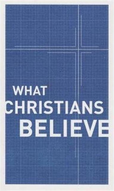 What Christians Believe, Paperback / softback Book