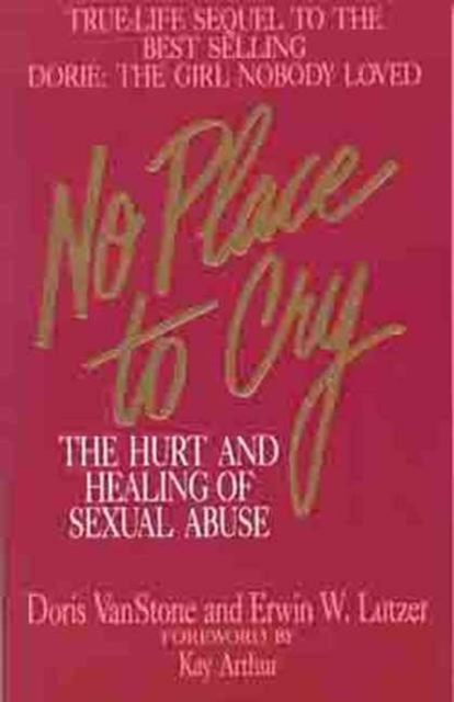 No Place to Cry : Hurt and Healing of Sexual Abuse, Paperback / softback Book