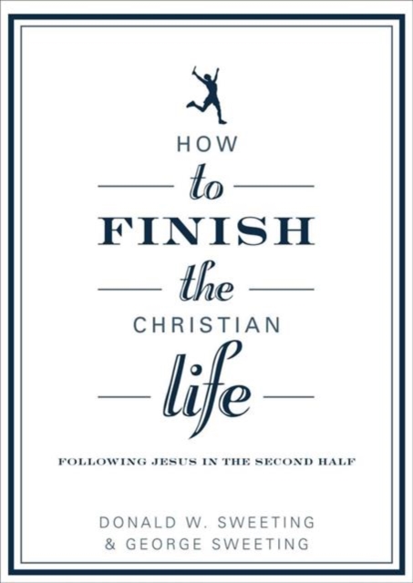 How To Finish The Christian Life, Paperback / softback Book
