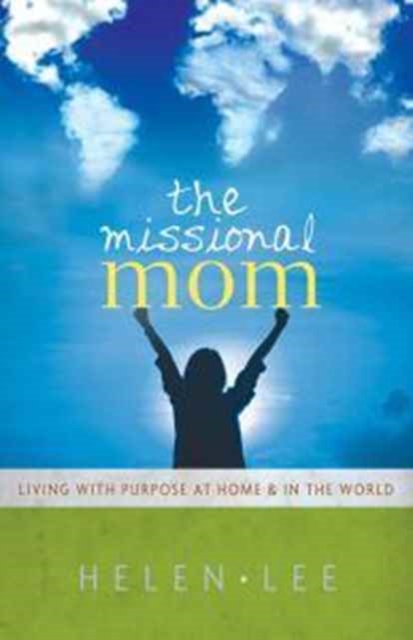 Missional Mom, The, Paperback / softback Book