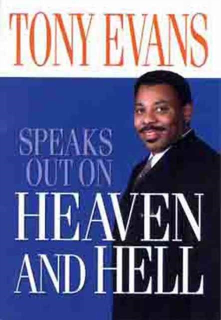 Tony Evans Speaks Out on Heaven and Hell, Paperback / softback Book