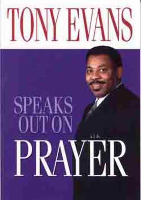 Tony Evans Speaks Out on Prayer, Paperback / softback Book
