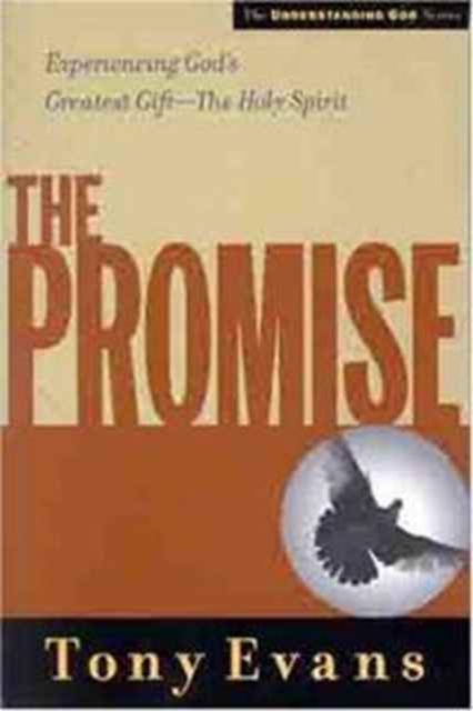 The Promise : Experiencing God's Greatest Gift - The Holy Spirit, Paperback / softback Book