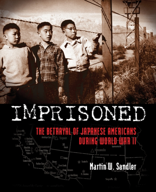 Imprisoned : The Betrayal of Japanese Americans During World War II, Hardback Book
