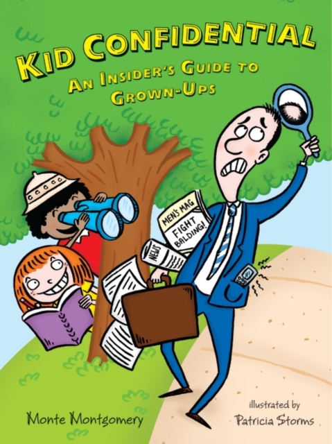 Kid Confidential : An Insider's Guide to Grown-Ups, Paperback / softback Book