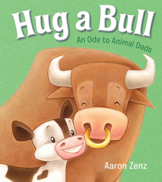 Hug a Bull : An Ode to Animal Dads, EPUB eBook