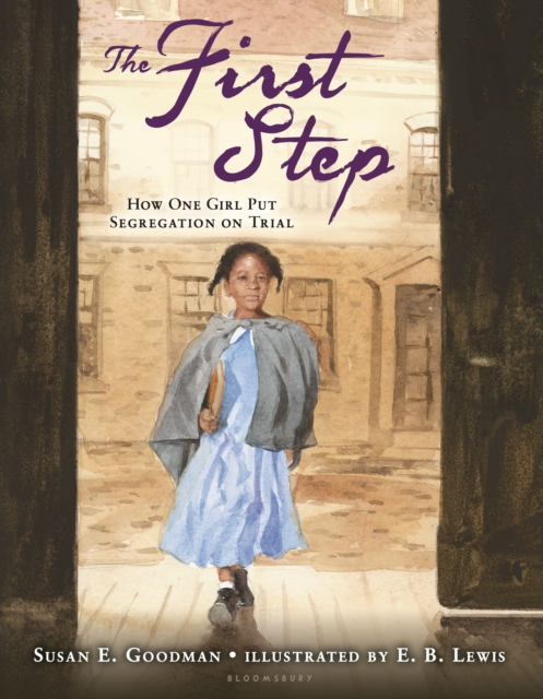 The First Step : How One Girl Put Segregation on Trial, Hardback Book