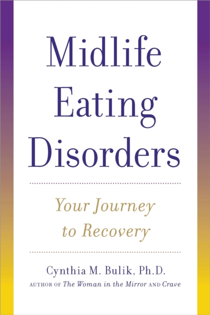 Midlife Eating Disorders : Your Journey to Recovery, EPUB eBook