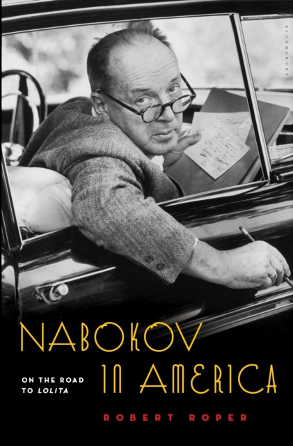 Nabokov in America : On the Road to Lolita, Hardback Book