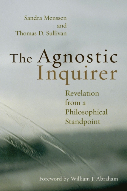 The Agnostic Inquirer : Revelation from a Philosophical Standpoint, Paperback / softback Book