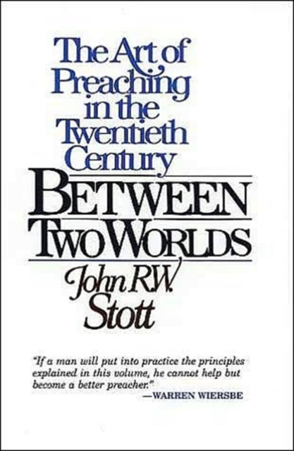 Between Two Worlds : The Art of Preaching in the Twentieth Century, Paperback Book