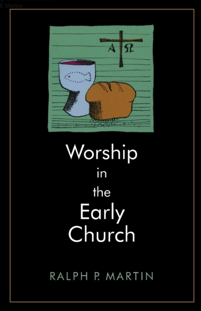 Worship in the Early Church, Paperback / softback Book